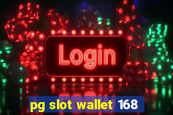 pg slot wallet 168