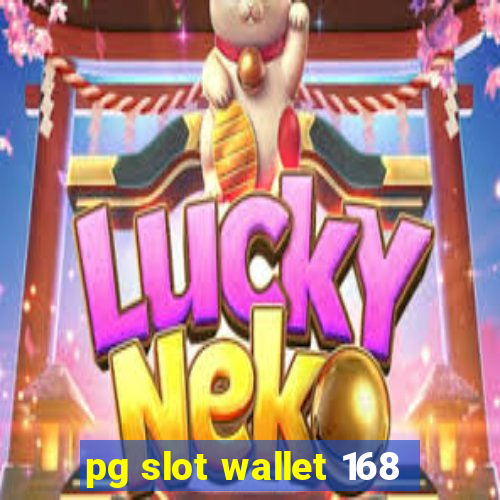 pg slot wallet 168