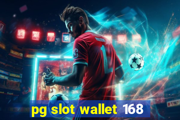 pg slot wallet 168