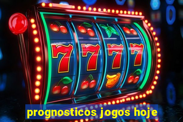 prognosticos jogos hoje