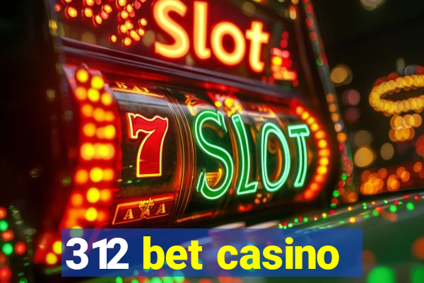 312 bet casino