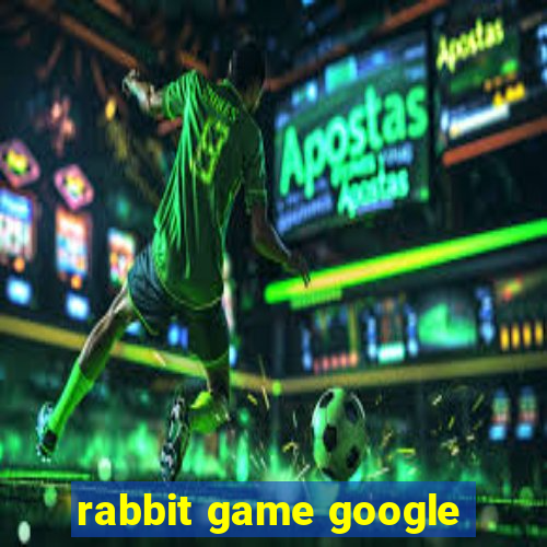 rabbit game google