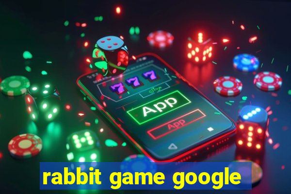 rabbit game google