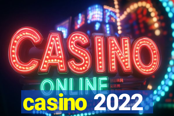 casino 2022