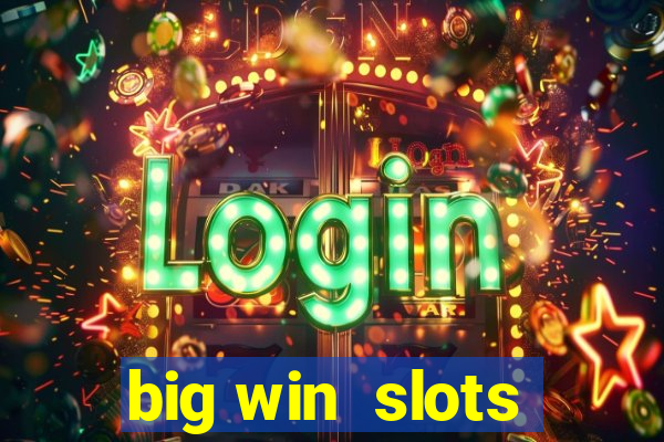 big win  slots