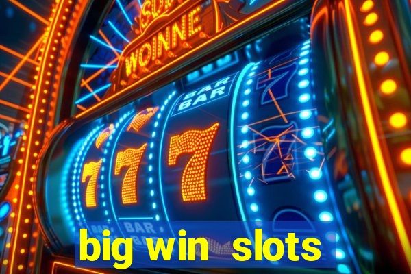 big win  slots