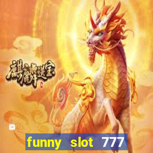 funny slot 777 machine jili