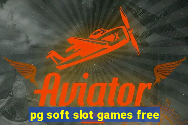 pg soft slot games free