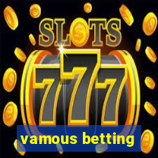 vamous betting