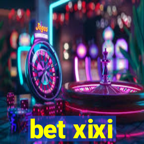 bet xixi