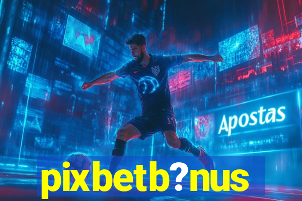 pixbetb?nus