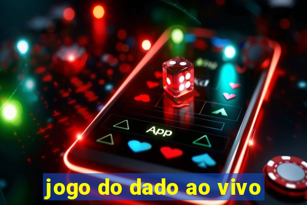 jogo do dado ao vivo