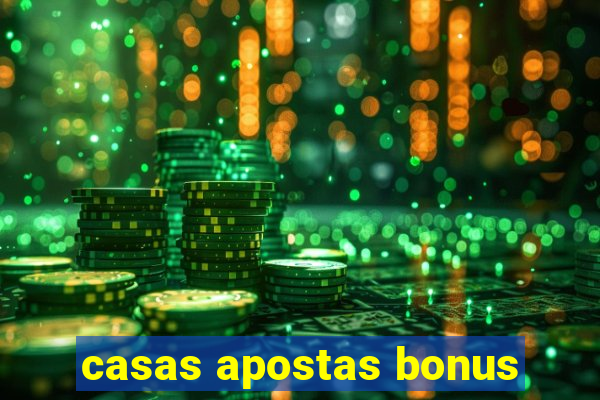 casas apostas bonus