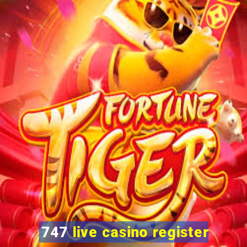 747 live casino register