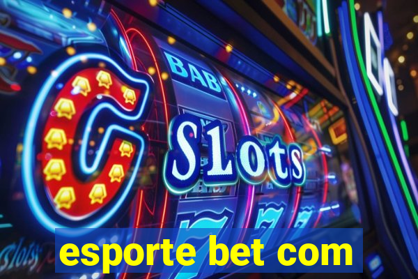 esporte bet com