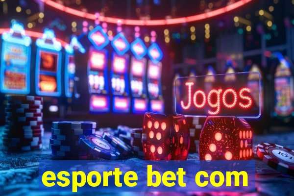 esporte bet com