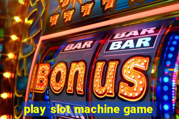 play slot machine game