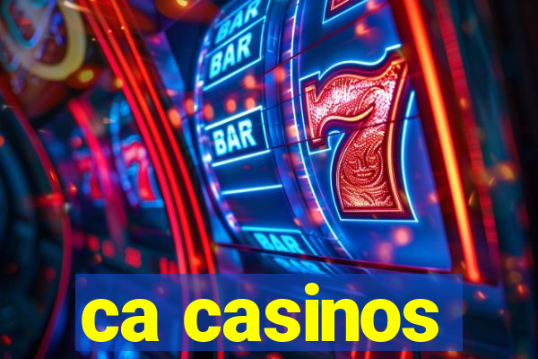 ca casinos