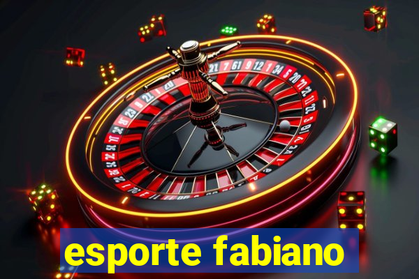 esporte fabiano