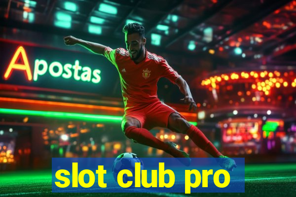 slot club pro