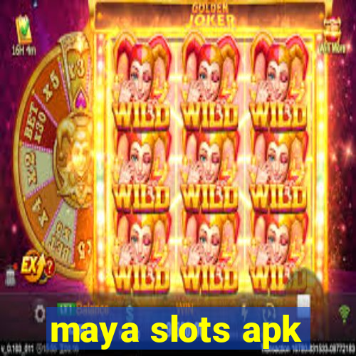 maya slots apk