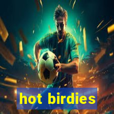 hot birdies