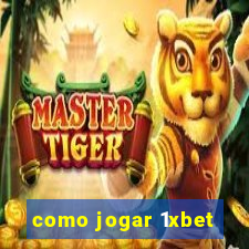 como jogar 1xbet