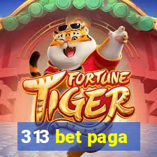 313 bet paga