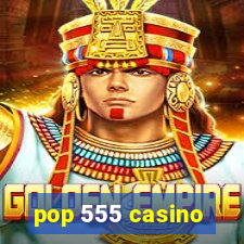 pop 555 casino