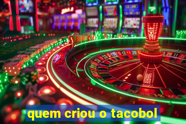 quem criou o tacobol