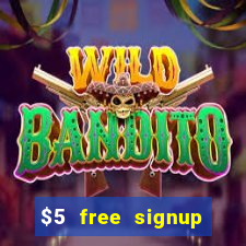 $5 free signup bonus casino