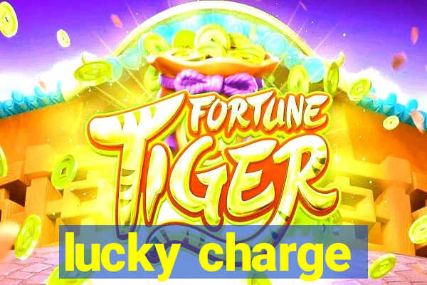 lucky charge