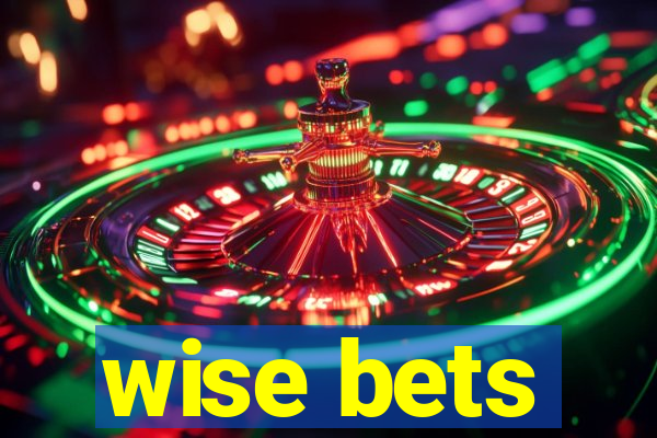 wise bets