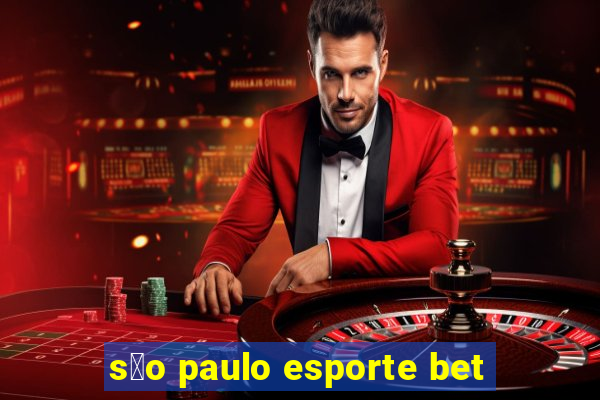 s茫o paulo esporte bet