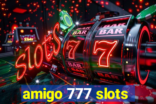 amigo 777 slots