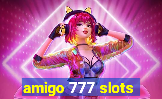 amigo 777 slots