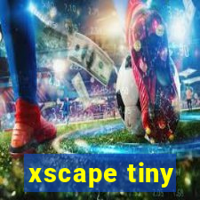 xscape tiny