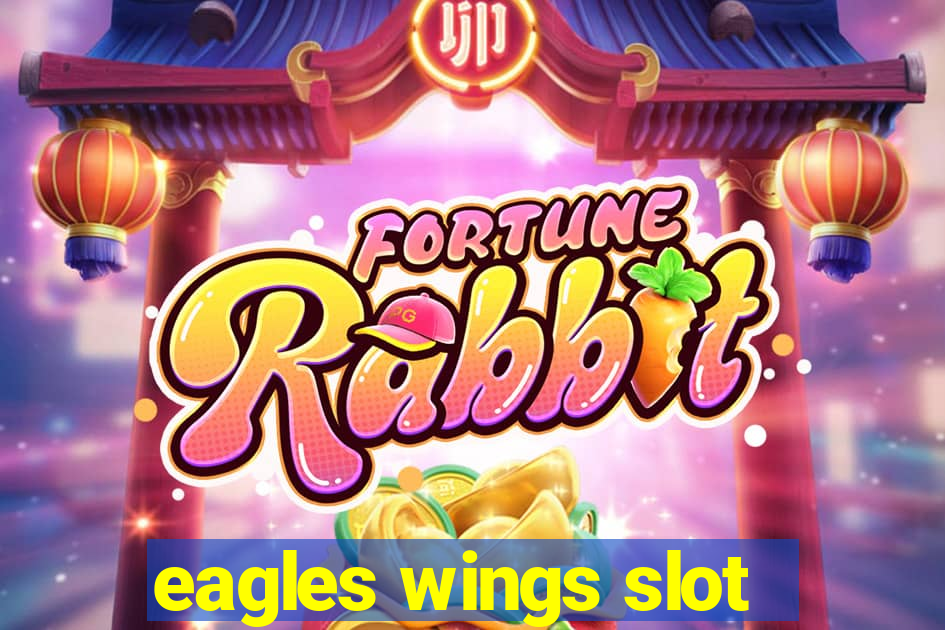 eagles wings slot