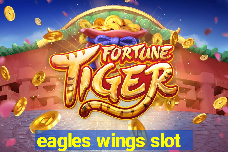 eagles wings slot