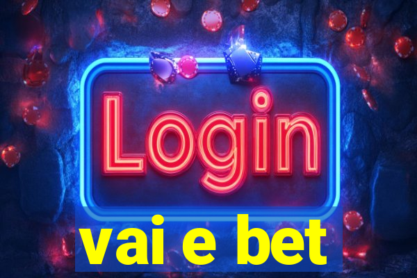 vai e bet