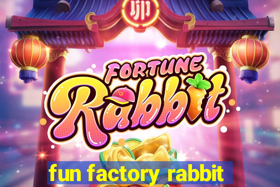 fun factory rabbit