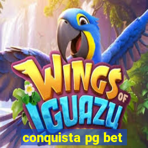 conquista pg bet