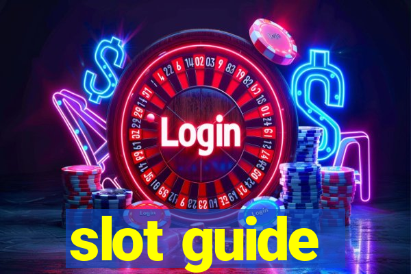 slot guide