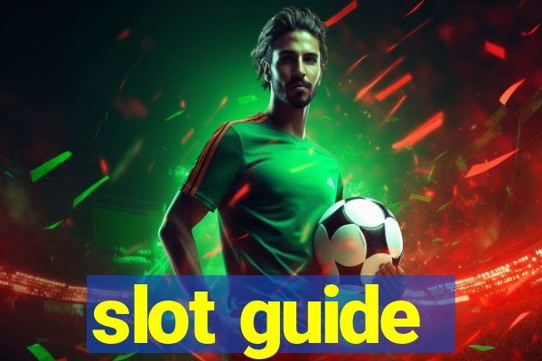 slot guide