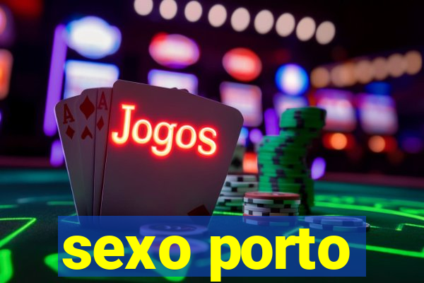 sexo porto