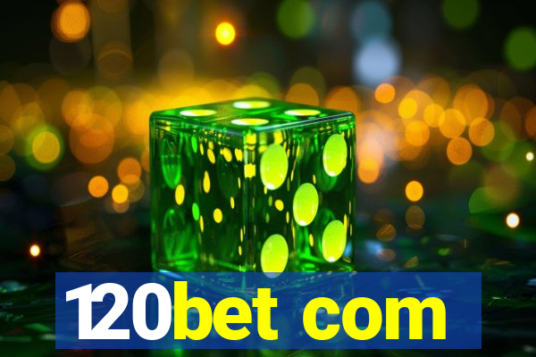 120bet com