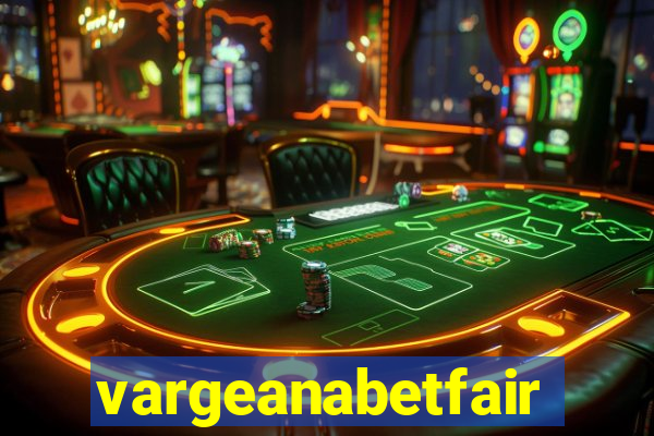 vargeanabetfair