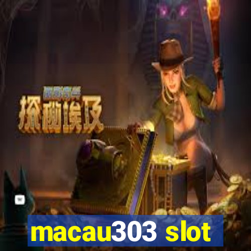 macau303 slot