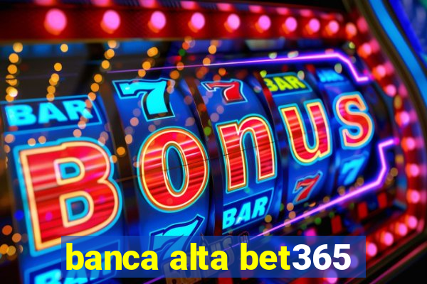 banca alta bet365