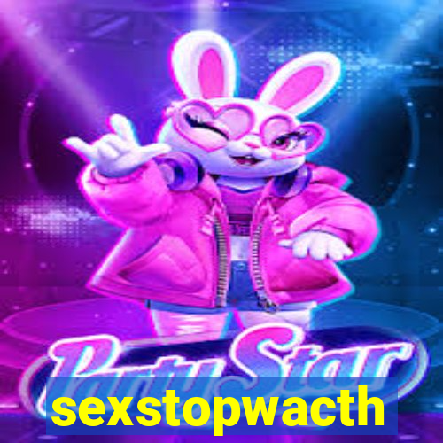 sexstopwacth